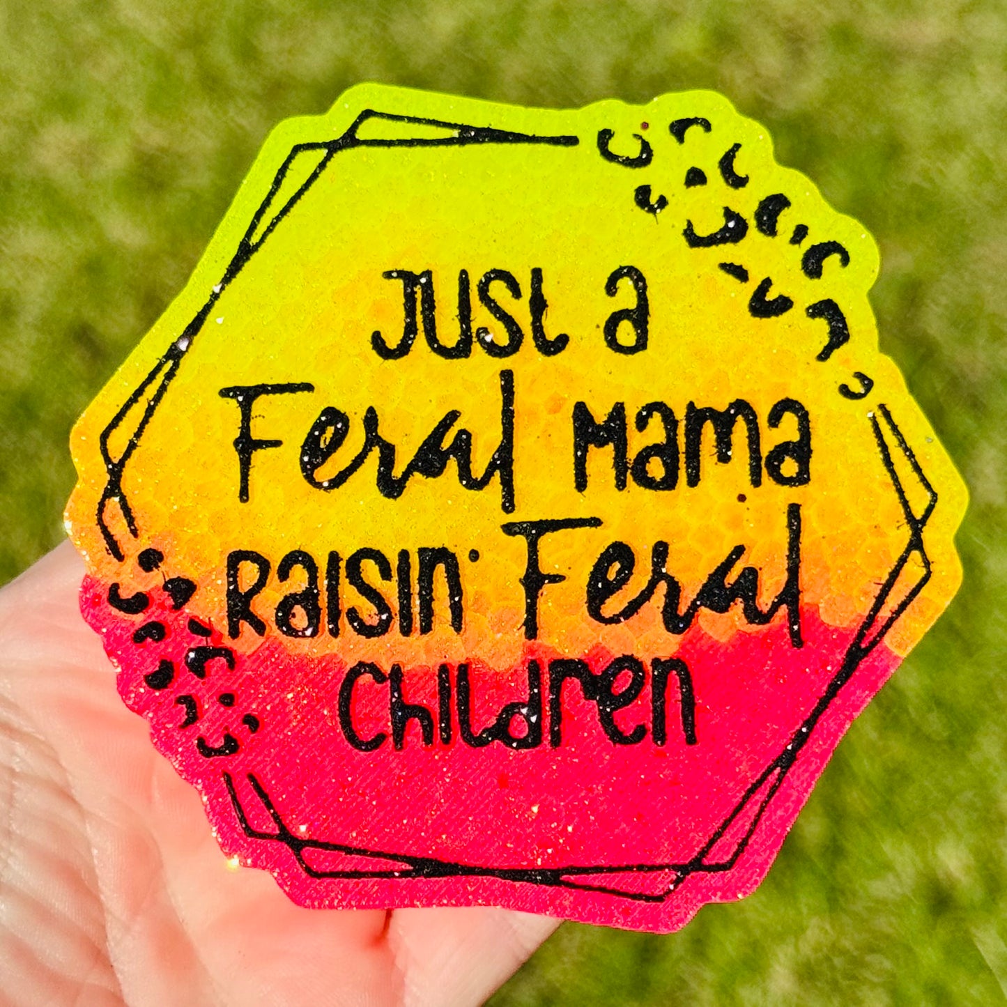 Custom Just A Feral Mama Raisin’ Feral Children