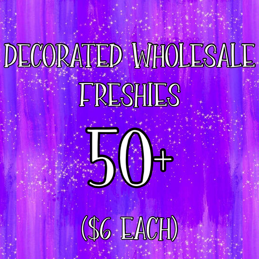 Wholesale - 50+ Decorated Freshies