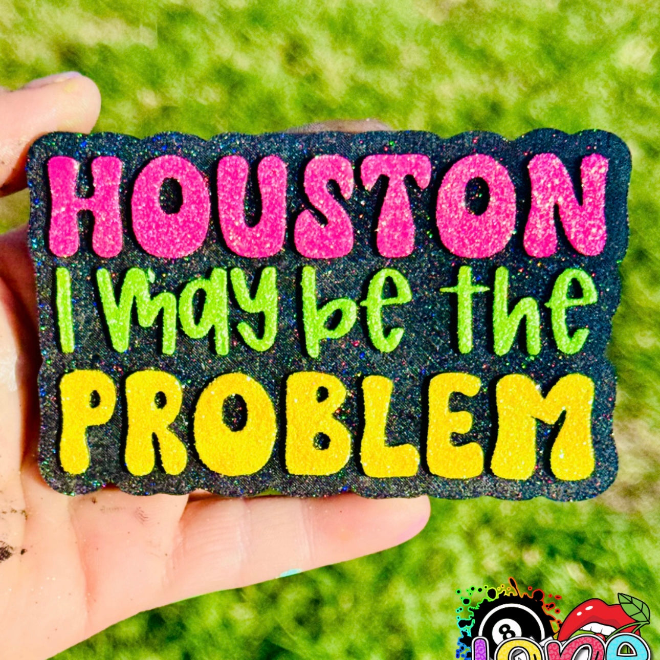 Custom Houston I May Be The Problem