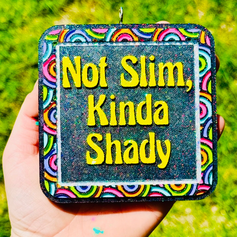 Custom Not Slim Kinda Shady