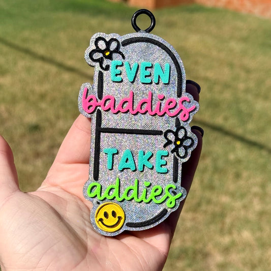 Custom Even Baddies Take Addies