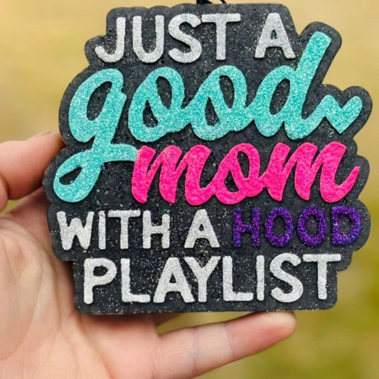 Custom Just A Good Mom With A Hood Playlist