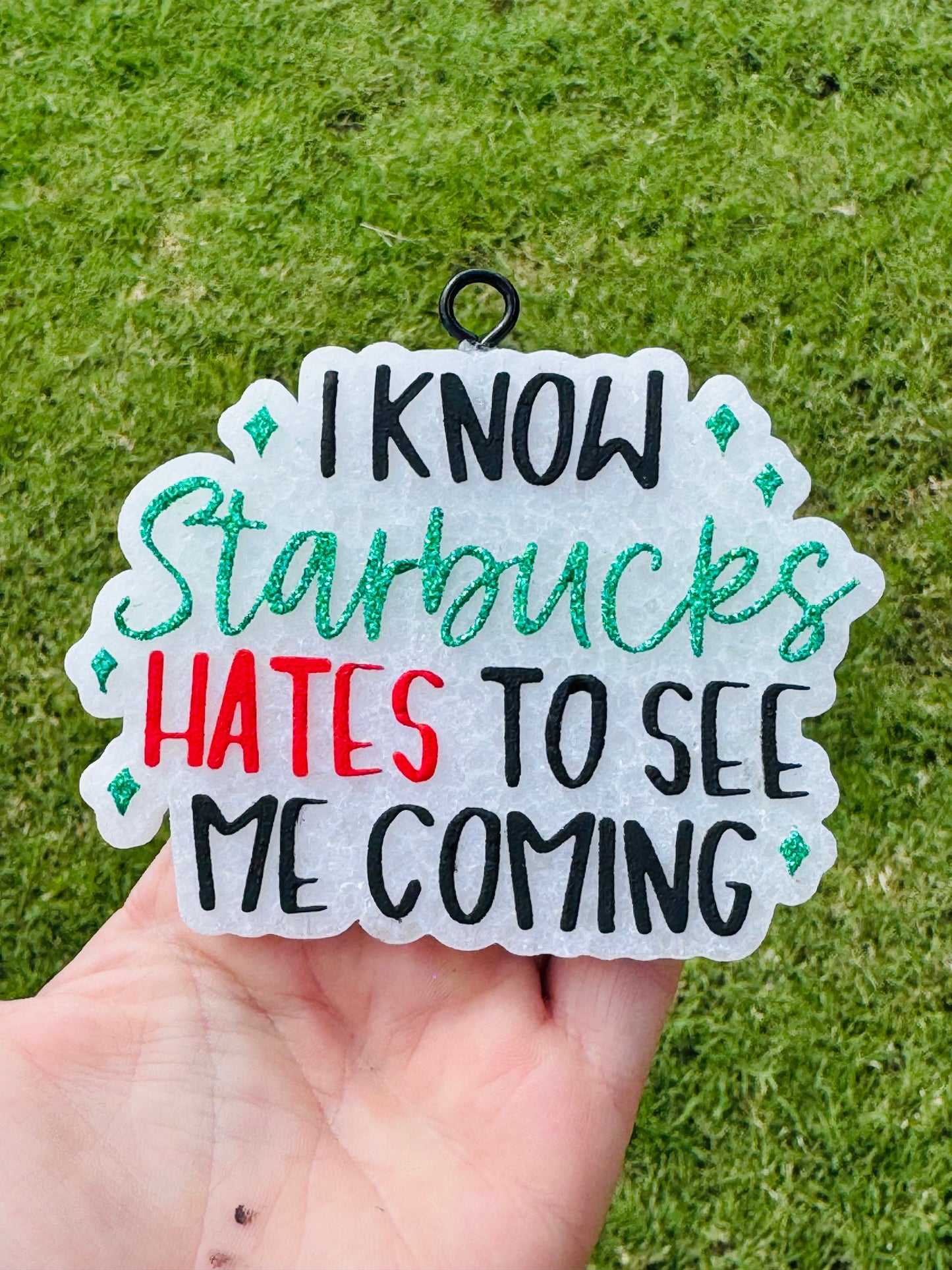 Custom I Know Starbucks Hates To See Me Coming